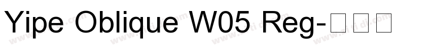 Yipe Oblique W05 Reg字体转换